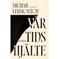 Michaïl Lermontov Vår tids hjälte (inbunden)