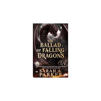Sarah A. Parker The Ballad of Falling Dragons (häftad, eng)