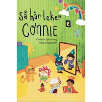 Christin Sparväng Så här leker Connie (inbunden)