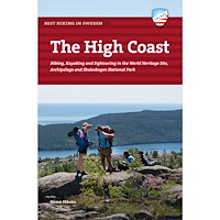Steven Ekholm The High Coast : hiking, kayaking and sightseeing in the world heritage site, archipelago and Skuleskogen national park...