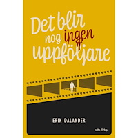 Erik Dalander Det blir nog ingen uppföljare (häftad)