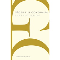 Lars Andersson Vägen till Gondwana (häftad)