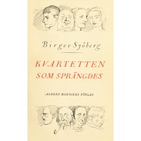Birger Sjöberg Kvartetten som sprängdes (häftad)
