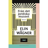 Elin Wägner Från det jordiska museet : skisser (häftad)
