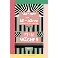 Elin Wägner Mannen och körsbären med flera berättelser : noveller (häftad)