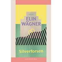 Elin Wägner Silverforsen (häftad)