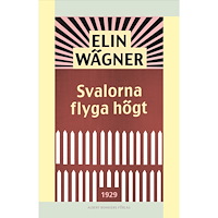 Elin Wägner Svalorna flyga högt (häftad)