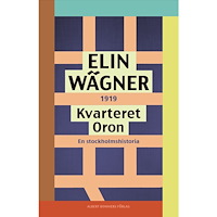 Elin Wägner Kvarteret Oron : en Stockholmshistoria (häftad)