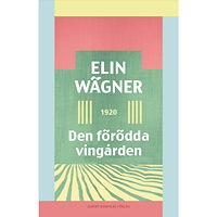 Elin Wägner Den förödda vingården (häftad)