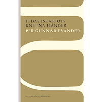 Per Gunnar Evander Judas Iskariots knutna händer (häftad)
