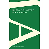 Jan Arnald Maria och Artur : en nittonhundratalsroman (häftad)