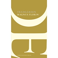 Magnus Florin Trädgården (häftad)