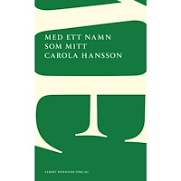 Carola Hansson Med ett namn som mitt (häftad)