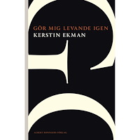 Kerstin Ekman Gör mig levande igen (häftad)