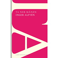 Inger Alfvén Ta ner månen (häftad)