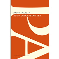 Anna Jörgensdotter Pappa Pralin (häftad)