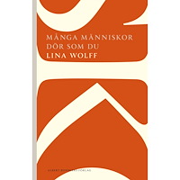 Lina Wolff Många människor dör som du (häftad)