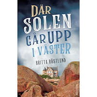 Britta Röstlund Där solen går upp i väster (häftad)