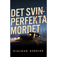 Hjalmar Åsbrink Det svinperfekta mordet (häftad)