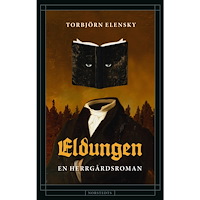Torbjörn Elensky Eldungen : en herrgårdsroman (häftad)