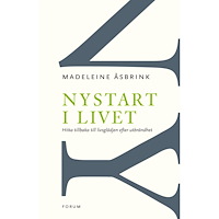 Madeleine Åsbrink Nystart i livet : Hitta tillbaka till livsglädjen efter utbrändhet (häftad)