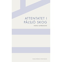 Hans Alfredson Attentatet i Pålsjö skog (häftad)