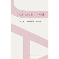 Tony Samuelsson Jag var en arier : en nordisk fantasi (häftad)