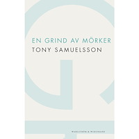 Tony Samuelsson En grind av mörker : roman (häftad)
