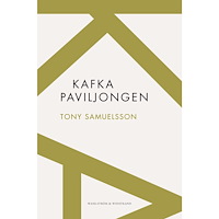 Tony Samuelsson Kafkapaviljongen (häftad)