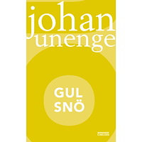 Johan Unenge Gul snö (häftad)