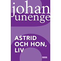 Johan Unenge Astrid och hon, Liv (häftad)