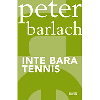 Peter Barlach Inte bara tennis (häftad)