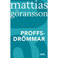 Mattias Göransson Proffsdrömmar (häftad)