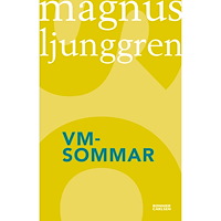 Magnus Ljunggren VM-sommar : en spänningsroman om fotboll och vänskap (häftad)