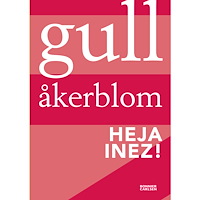 Gull Åkerblom Heja Inez! (häftad)