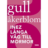 Gull Åkerblom Inez långa väg till mormor (häftad)
