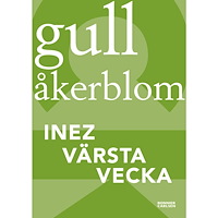 Gull Åkerblom Inez värsta vecka (häftad)