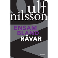 Ulf Nilsson Ensam bland rävar (häftad)