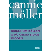 Cannie Möller Kriget om källan ; På andra sidan floden (häftad)