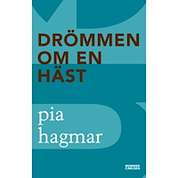 Pia Hagmar Drömmen om en häst (häftad)