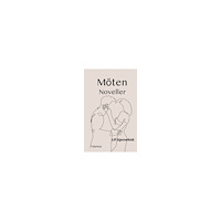 Ulf Stjernfeldt Möten : noveller (häftad)