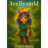 Hillevi Almén Ivell’s värld (häftad)