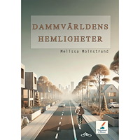 Melissa Molnstrand Dammvärldens hemligheter (häftad)