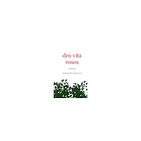 Anna Kuru Den vita rosen (häftad)