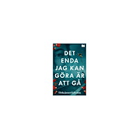 Ulrika Jannert Kallenberg Det enda jag kan göra är att gå (häftad)