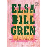 Elsa Billgren Man kan vinka till varandra från balkongerna (häftad)