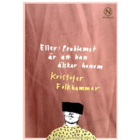 Kristofer Folkhammar Eller: Problemet är att han älskar honom (häftad)