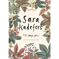 Sara Kadefors Till varje pris (häftad)