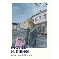 Ingvild H. Rishøi Vi kan inte hjälpa alla (häftad)