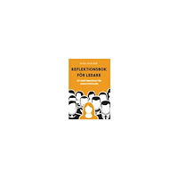 Stefan Söderfjäll Reflektionsbok för ledare : ett arbetsmaterial för ledarutveckling (häftad)